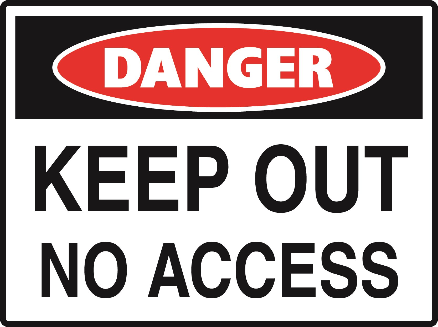 Danger - Keep Out No Access - Metal
